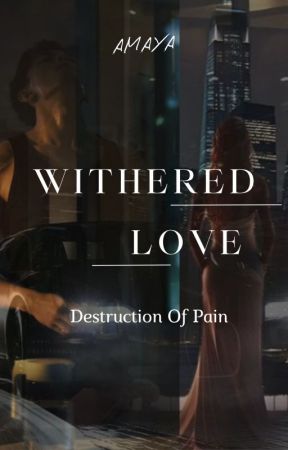 Withered Love by Amayawriter