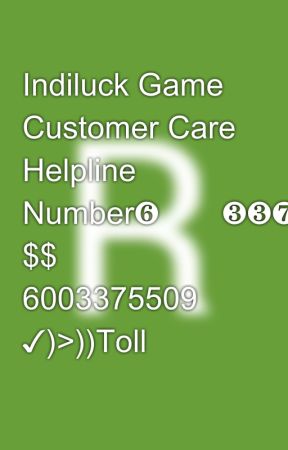 Indiluck Game Customer Care Helpline Number❻⓿⓿❸❸❼❺❺⓿❾ $$ 6003375509 ✓)>))Toll  by ranpalk