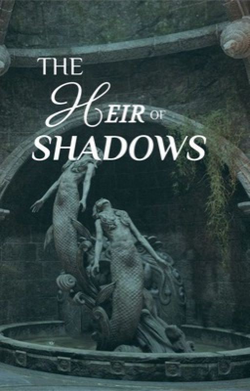 The heirs of shadows by Hogwash2002