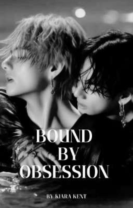 Bound By Obsession ( Taekook - Dark Romance) by Kiara_Kent