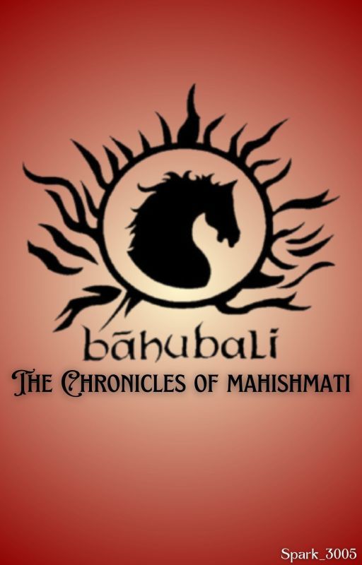 Bahubali: The Chronicles of Mahishmati by Spark_3005