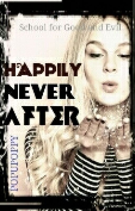 Happily Never After (Tagatha/the school of good and evil) by PoppyDelevisa