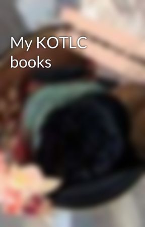 My KOTLC books by B1ana1sC00l