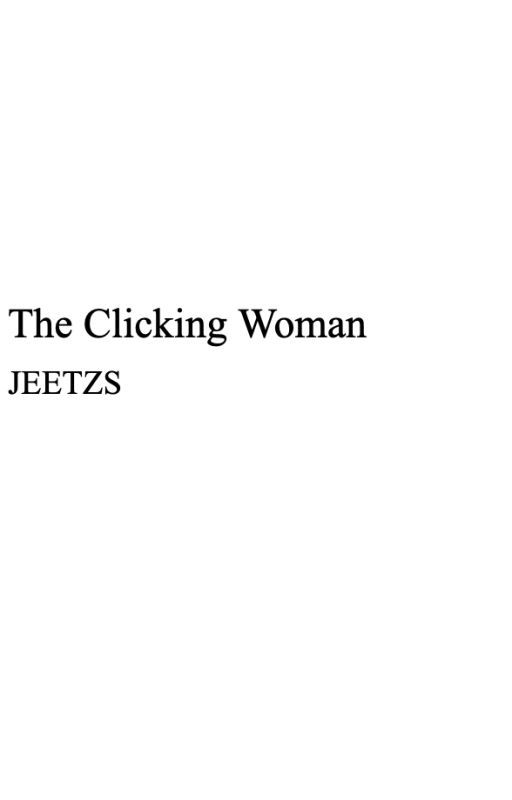 The Clicking Woman by jeetzs