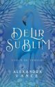 Delir sublim  by AlexandraVance