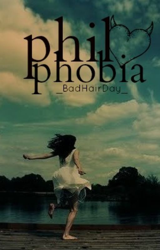 PHILOPHOBIA by _BadHairDay_