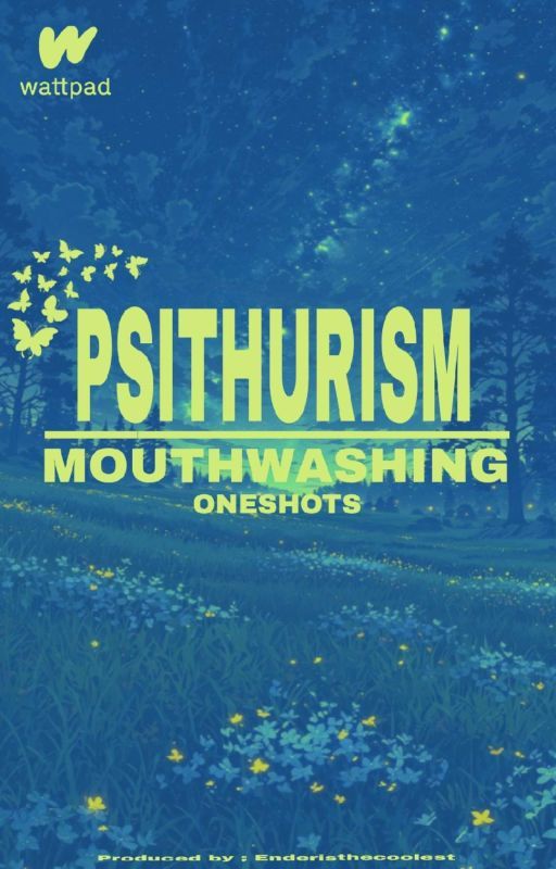 " PSITHURISM " - Mouthwashing x READER Oneshots by Enderisthecoolest