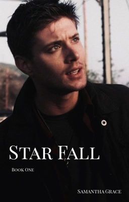 Star Fall / Book One (SPN Fan Fiction) cover