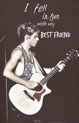 I Fell In Love With My Best Friend (Niall Horan Fan Fic) cover