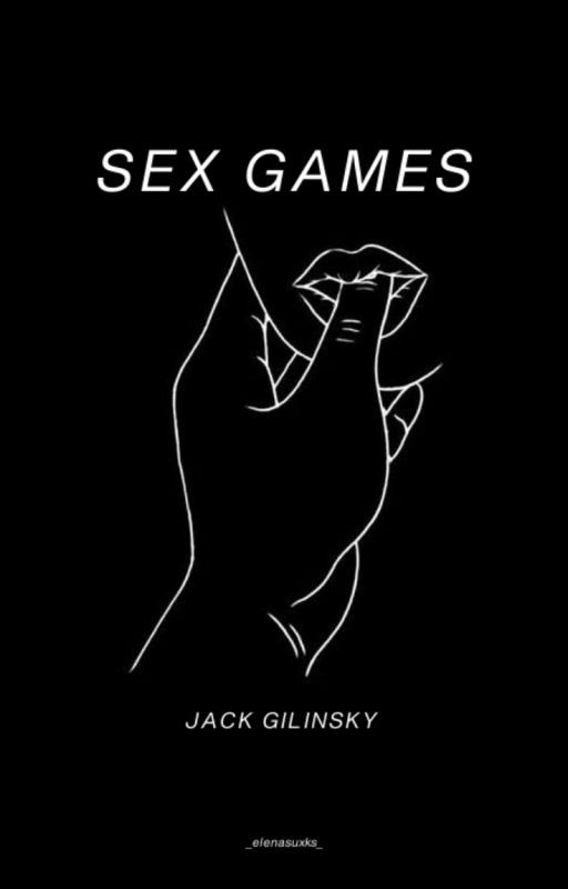 Sex Games [J.G] by elenasuxks