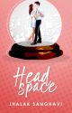 Headspace (Book 1) ✓ by dustychalks