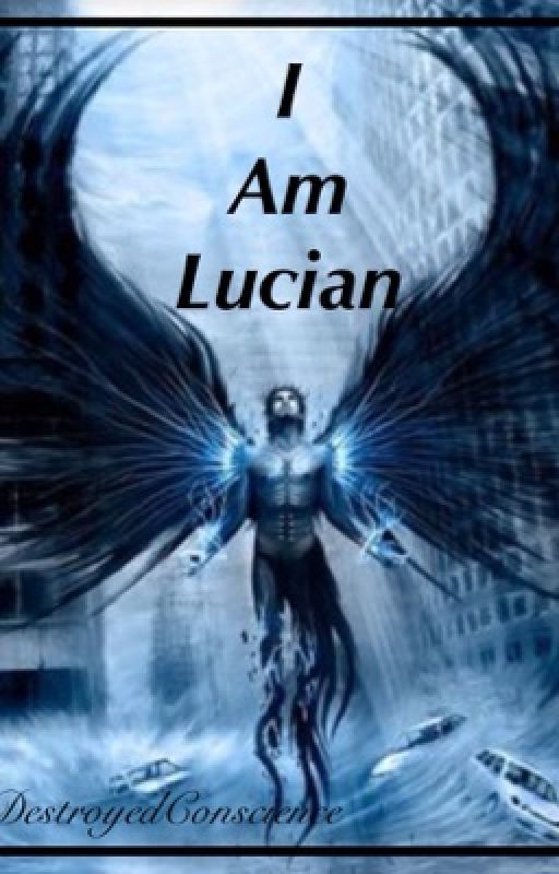 I am Lucian by DestroyedConscience