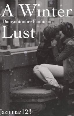 A Winter Lust (Danisnotonfire Fanfiction) cover