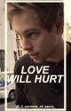 Love Will Hurt//Luke by _5_seconds_of_sauce_