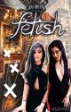 fetish ➸ camren (fin.) by popsularfics