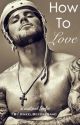 How To Love (Tyler Seguin) by KneelBeforeSaad