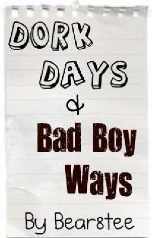 Dork Days and Bad Boy Ways (BoyXBoy) by bear8tea