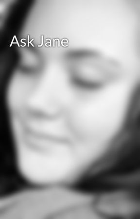 Ask Jane by -alanabana-