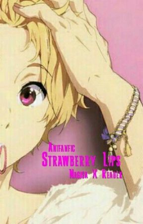 Strawberry Lips [Nagisa Hazuki x Reader] {Lemon} by Anifanfic