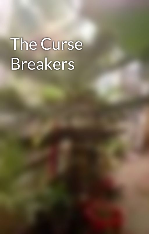 The Curse Breakers by ImoGall