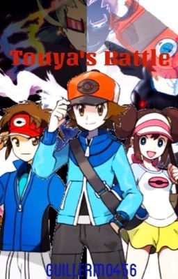 Touya's Battle (a Pokémon Fanfiction) (Pokémon Watty Awards 2015) (COMPLETED) cover