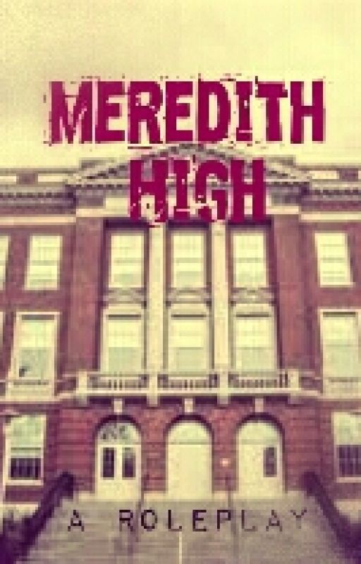 Meredith High (Roleplay) by ThoseAverageNerds