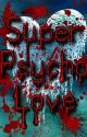 Super Psycho Love by WildRhov