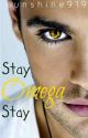 Stay Omega Stay (Book #3) by sunshine919