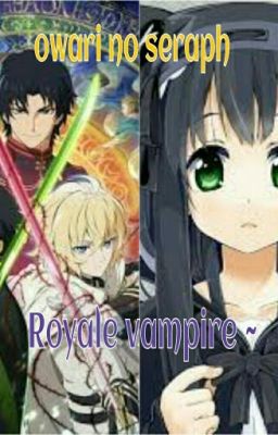 Royale vampire (owari no seraph) cover