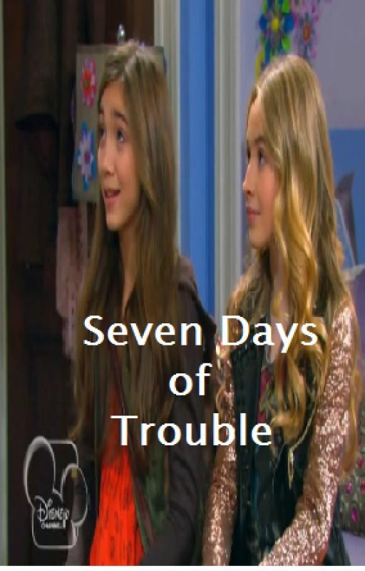 Seven Days of Trouble - Girl Meets World Fanfic by lillunaticcc