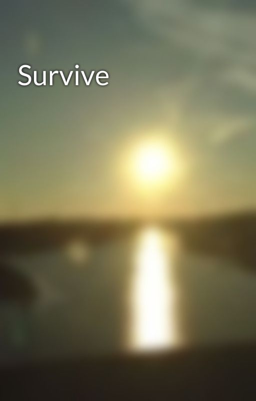 Survive by American_Katherine