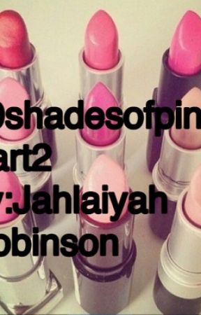 30shadesofpink|Part2 by Thejahlaiyahlee