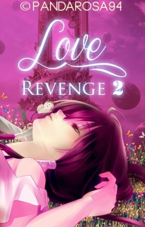 Love Revenge 2 by Pandarosa94