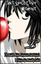 Can't Spell Love Without L (A Death Note Romance Fan fiction) [Complete] by NanallySakii