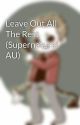 Leave Out All The Rest (Supernatural AU) by The_Angel_of_death