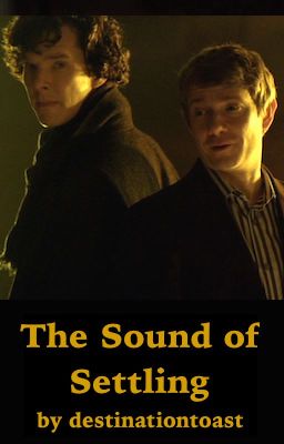 The Sound of Settling [BBC Sherlock, Johnlock, first kiss] cover