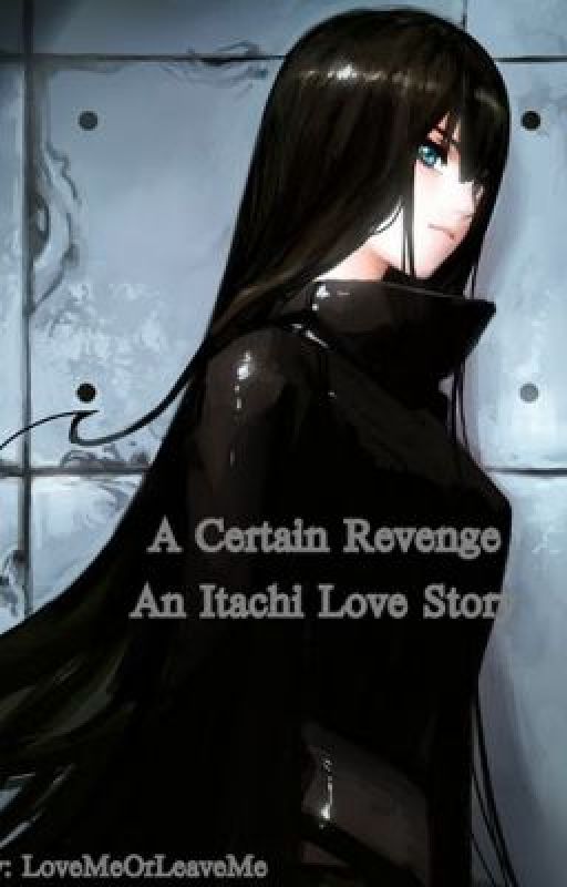 A Certain Revenge (A Uchiha Love Story) PENDING by LoveMeOrLeaveMe