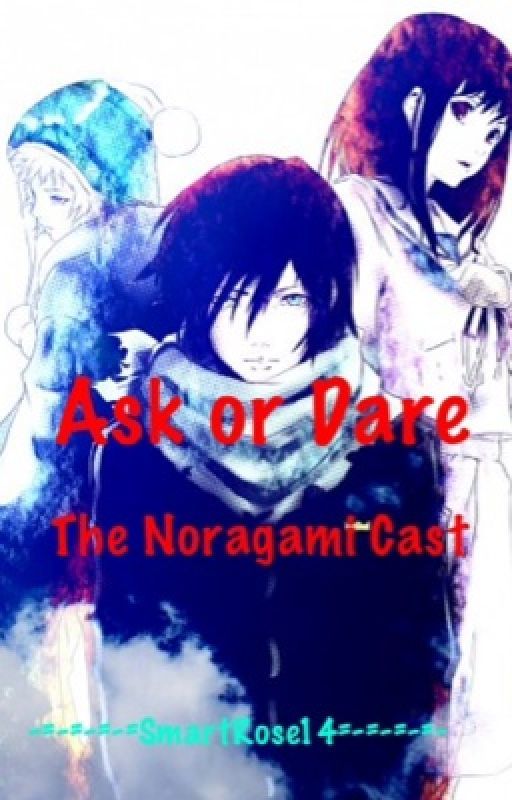 Ask/Dare the Noragami Cast by SmartRose14