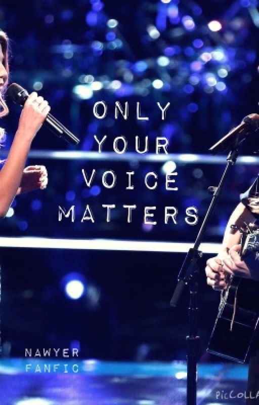 Only your voice matters(Nawyer fanfic) by sharkbob