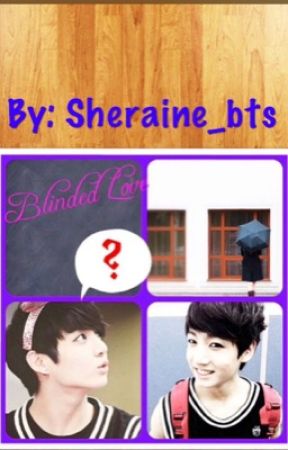 Blinded Love by sheraine_bts