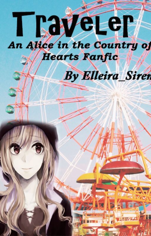 Traveler ( Alice in the Country of Hearts fanfiction /HnKnA) by Elleira_Siren