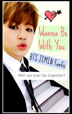 Wanna Be With You ♥ BTS JIMIN FANFIC by bts_parkjimin