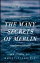 the many secrets of merlin [completed] by mostlyfangirly