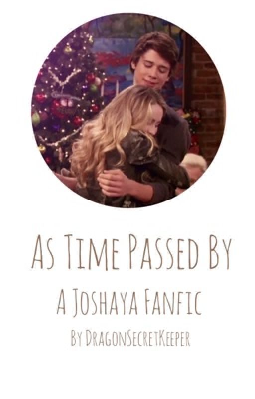 As Time Passed By (A Josh And Maya Fanfic) by DragonSecretKeeper