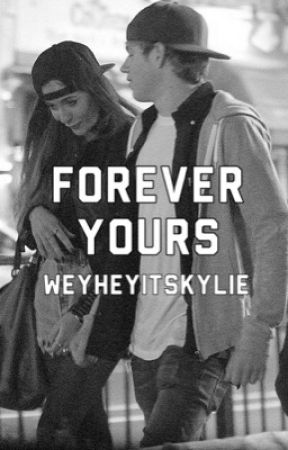 Forever Yours by Weyheyitskylie