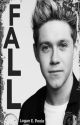 Fall {Niall Horan} [Book One] by LoganEPoole