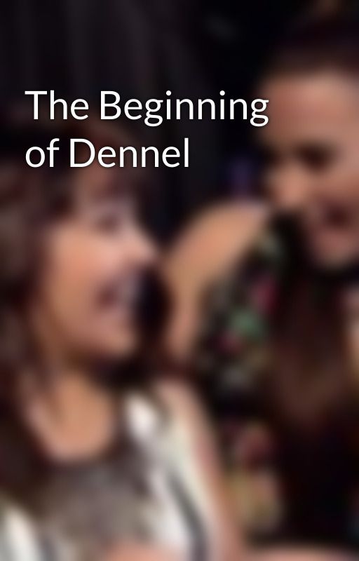 The Beginning of Dennel by dennelship