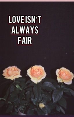 ☾Love Isn't Always Fair☾ cover