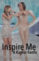 Inspire me -A Kaylor Fanfic- by WeAreThe-Foxes