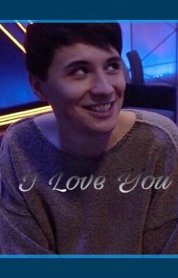 I love you (Dan Howell X Reader) cover